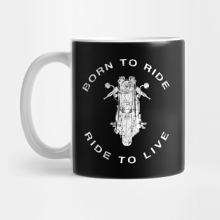 Born To Ride Ride To Live Mug